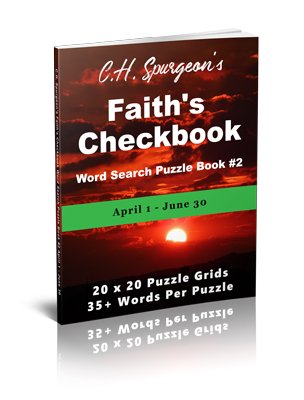 C. H. Spurgeon’s Faith Checkbook Word Search Puzzle Book #2: April 1 – June 30