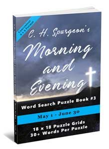 C.H. Spurgeon’s Morning and Evening Word Search Puzzle Book #3 (6 x 9): May 1st – June 30th